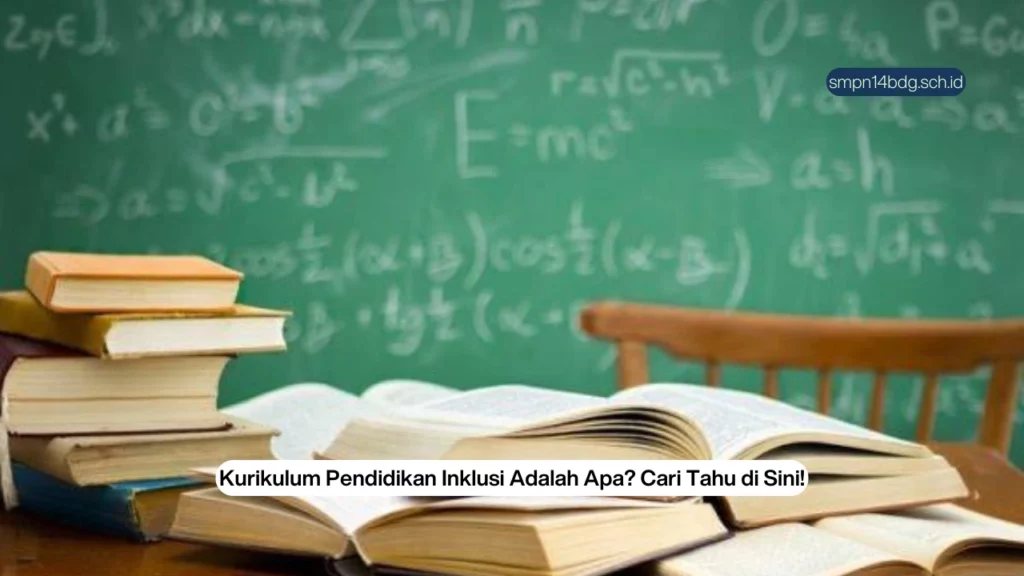 Kurikulum Pendidikan Inklusi Adalah Apa? Cari Tahu di Sini!