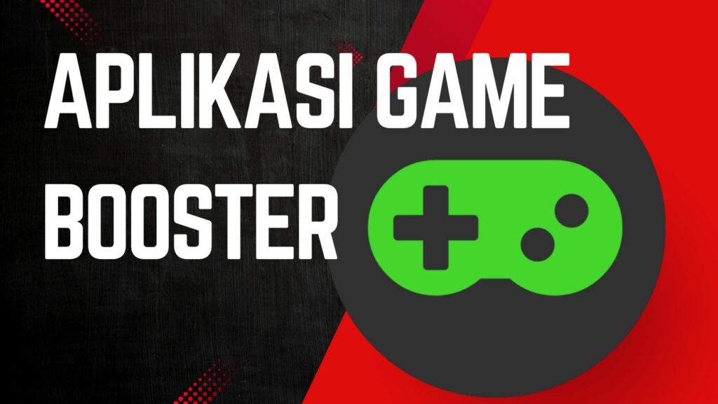 Cara Memilih Aplikasi Game Booster Terbaik Android Tanpa Iklan Berlebihan